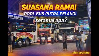 SUASANA POOL BUS PUTRA PELANGI DI MUDIK LEBARAN ! !