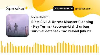 Riots Civil & Unrest Disaster Planning - Key Terms - teotwawki shtf urban survival defense - Tac Rel