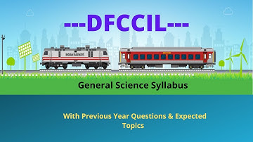 DFCCIL: Executive & Junior Executive (Operations and BD) General Science Syllabus