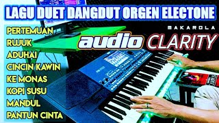 LAGU DUET DANGDUT ORGEN ELECTONE AUDIO CLARITY