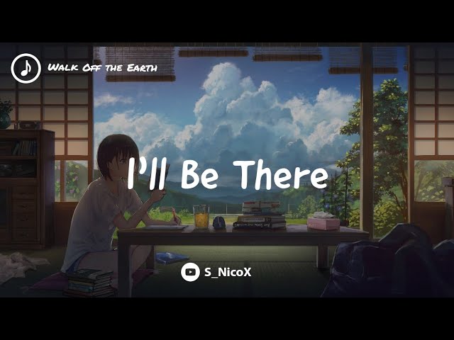 [°•Nightcore•°] I'll Be There · Walk Off the Earth class=