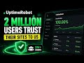 Why 2 Million Users Trust Uptime Robot for Their Sites