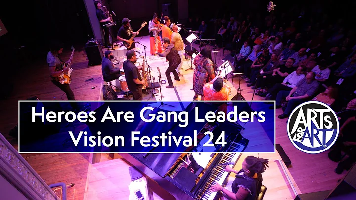 Heroes Are Gang Leaders (HAGL) | Vision Festival 2...