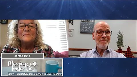 Mornings with Pastor Jim - Count it All Joy: Inter...