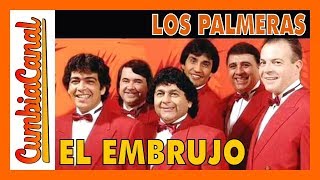 Los Palmeras ✅ EL EMBRUJO 🔴 Cumbia Canal 2019