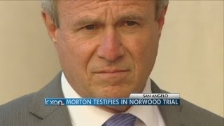 Morton testifies in Norwood trial