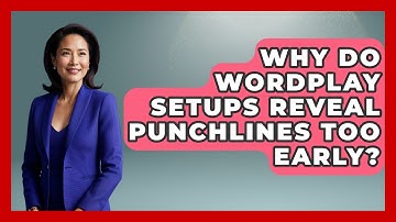 Why Do Wordplay Setups Reveal Punchlines Too Early? - Open Mic Manual