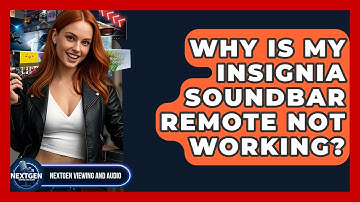 Why Is My Insignia Soundbar Remote Not Working? - NextGen Viewing and Audio
