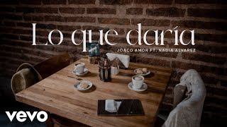 Video thumbnail of "Joaco Amor, Nadia Alvarez - Lo que daría (Official)"