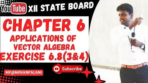 12th State Mathematics| Chapter 6- Applications of Vector Algebra| Exercise 6.8(3&4)| In Tamil