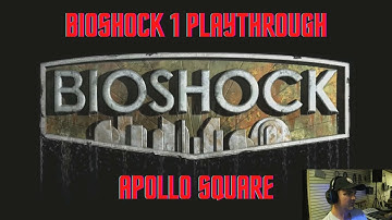 Bioshock 1 level 11 Apollo Square playthrough