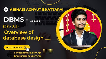 Ch: 3.1 overview of database design in database management system for bsc csit, bca,BBA ! By Achyut