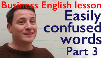 English vocabulary lesson: PART 3: Easily confused words