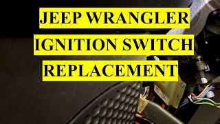 ignition switch replacement on jeep wrangler jk jku 2007-2011 - common problem