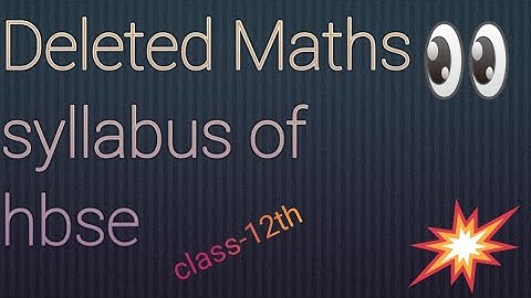Deleted Maths syllabus of hbse (class12th)