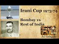 Irani cup 197374 bombay vs rest of india  gavaskar vishwanath chandra prasanna wadekar