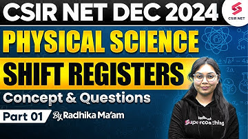 CSIR NET DEC 2024 | Physical Science | Concept And Questions | Shift Registers | L01 | Radhika Mam