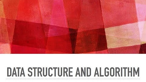 Data Structures and Algorithms -- 数据结构和算法, COURSE CONTENT，课程内容