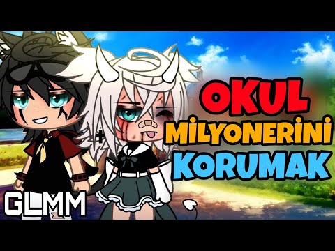 OKUL MİLYONERİNİ KORUMAK | GLMM TÜRKÇE ÇEVİRİ | GACHA LİFE MİNİ MOVİE