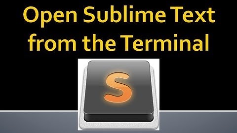 How to Open Sublime Text from your Terminal