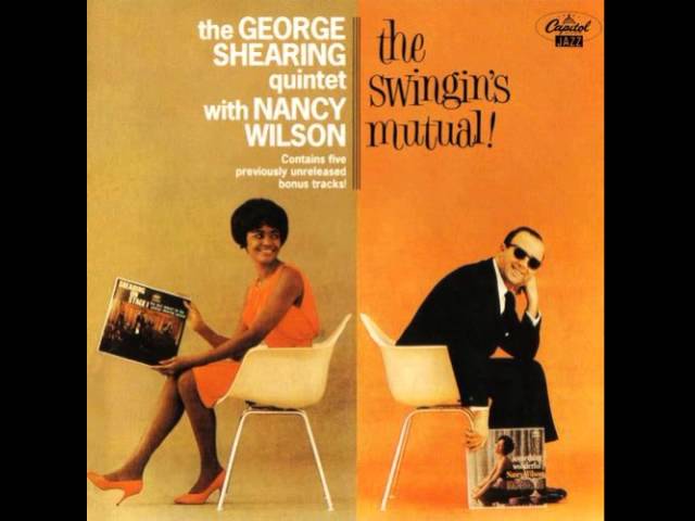 George Shearing Quintet Feat. Nancy Wilson - Lullaby Of Birdland