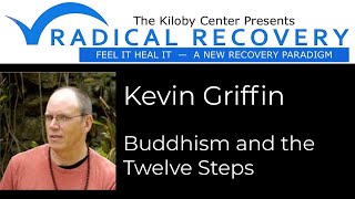 Kevin Griffin Buddhism and the Twelve Steps