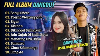 Download lagu Siska Amanda ft Hasan - BANYU MOTO - TRESNO WARANGGONO || FULL ALBUM DANGDUT TERBARU