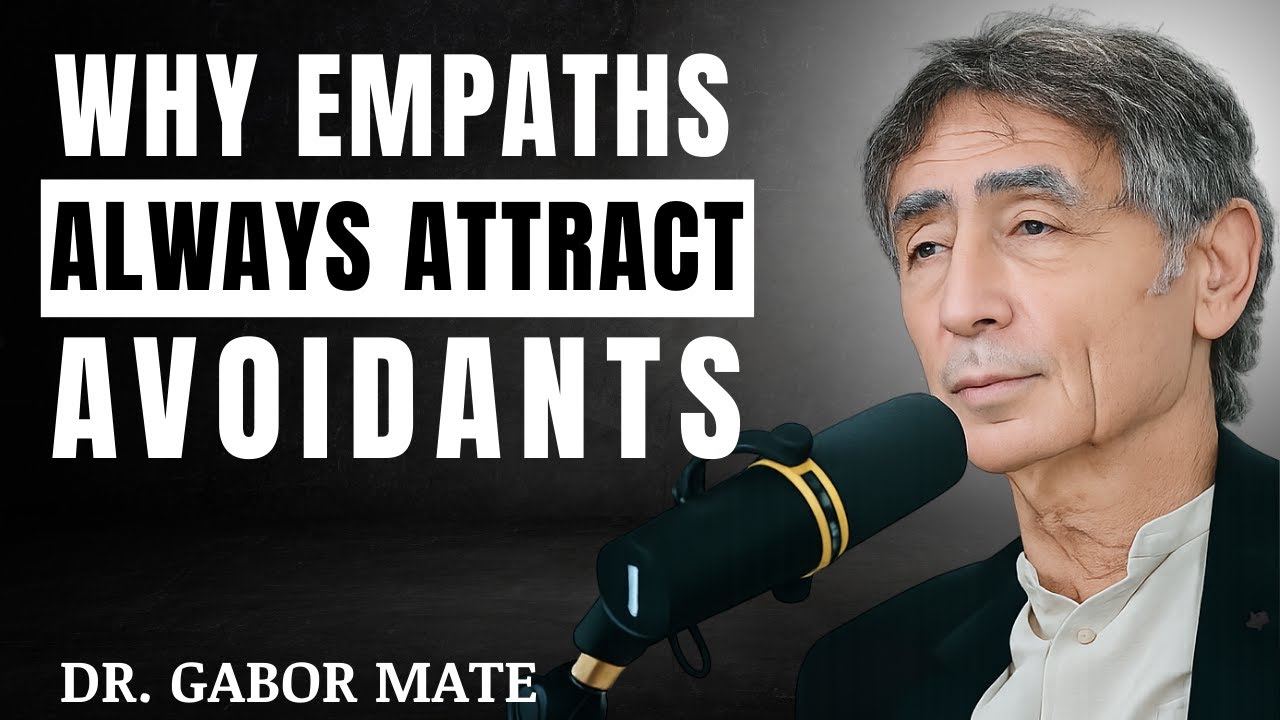 WHY EMPATHS ALWAYS ATTRACT AVOIDANTS (THE HIDDEN PSYCHOLOGY) | DR. GABOR MATÉ BEST SPEECH