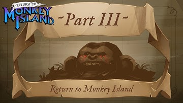 Return To Monkey Island - PART 3: RETURN TO MONKEY ISLAND