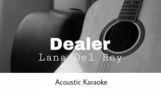 Lana Del Rey - Dealer Acoustic Karaoke