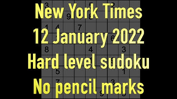 Sudoku solution – New York Times sudoku 12 January 2022 Hard level No pencil marks