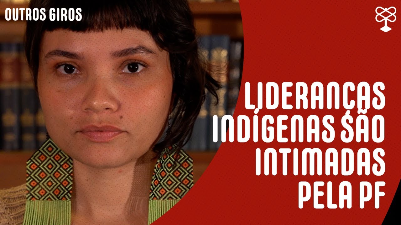 Lideranças indígenas são intimadas pela PF
