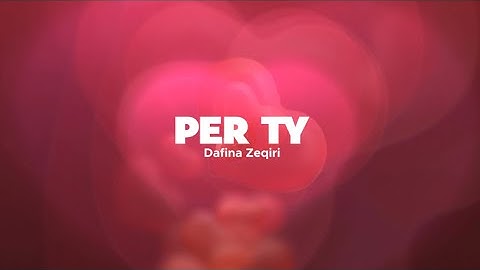 Dafina Zeqiri - Per Ty (lyrics)
