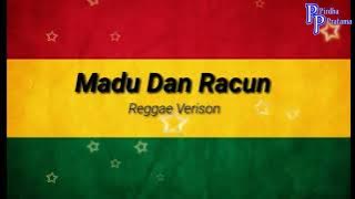 Madu Dan Racun Reggae ( Lirik )| Reggae Verison