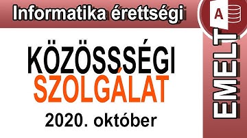 Informatika érettségi emelt szint - Közösségi szolgálat - Adatbáziskezelés - ACCESS - 2020. október