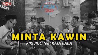 MINTA KAWIN - BENYAMIN.S (Cover by KATA BABA feat KIKI JIGO)