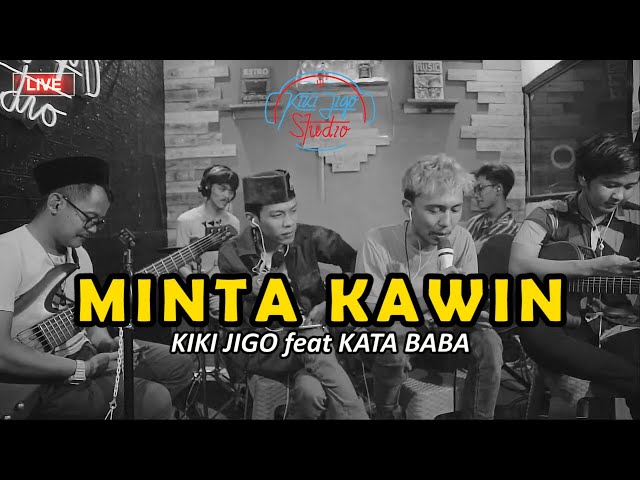 MINTA KAWIN - BENYAMIN.S (Cover by KATA BABA feat KIKI JIGO) class=