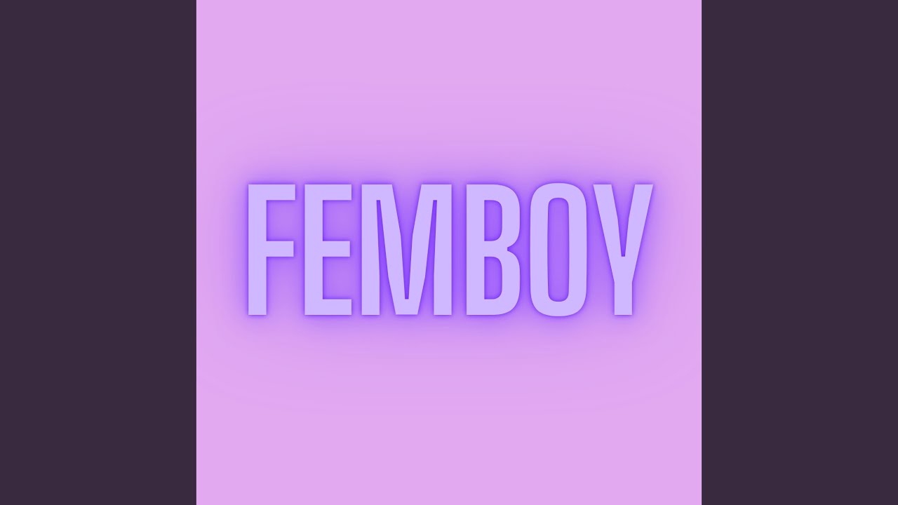 Watch Femboy on YouTube Watch Femboy on YouTube