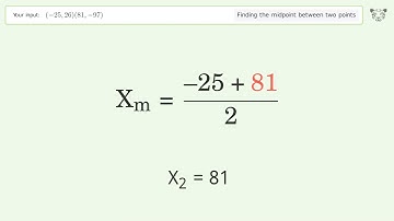 Find the midpoint between two points p1 (-25,26) and p2 (81,-97): Step-by-Step Video Solution