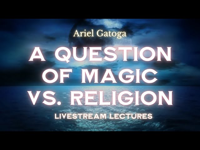 A Question of Magic Vs  Religion | Lectures by Ari...