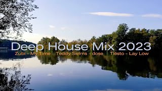 Deep House Mix 2023☘️Zubi - My Time☘️Teddy Swims - dose☘️Tiësto - Lay Low