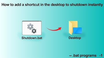 How to add a shutdown shortcut to the desktop.  --.bat files  -1