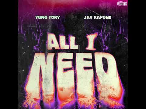 Yung Tory Ft Jay Kapone - All I Need (Prod. Borgiolini)