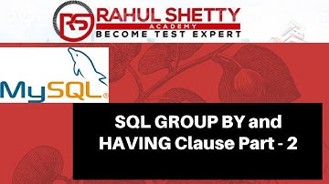SQL Groups, Having Clause & Aggregate Functions - Part 2 | Rahul Shetty