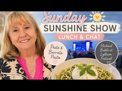 Summer Lunch & Chat ☀️ Making Pesto Burrata Pasta + Lytham Festival Review with Michael Buble’
