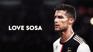 Cristiano Ronaldo - Love Sosa - Skills and Goals | HD