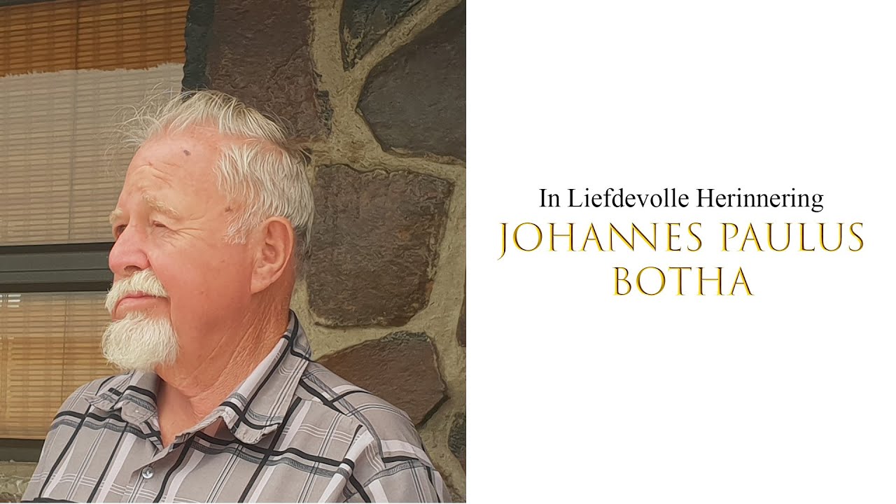 In Liefdevolle Herinnering Johannes Paulus (Jan) Botha - YouTube