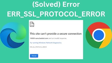 (Solved) How To Fix Error ERR SSL PROTOCOL ERROR In The Browser