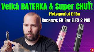 Skvělá chuť, obří baterka, super cena: Elf Bar ELFX 2 (Recenze)