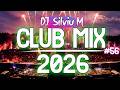 Music Mix 2026 #56 Party Club Dance 2026 | Best Remixes Of Popular Songs 2025 MEGAMIX (DJ Silviu M)